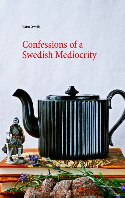 Omslag: Confessions of a Swedish Mediocrity
