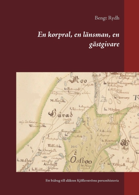 Omslag: En korpral, en länsman, en gästgivare : ett bidrag till släkten Kjöllerströms personhistoria