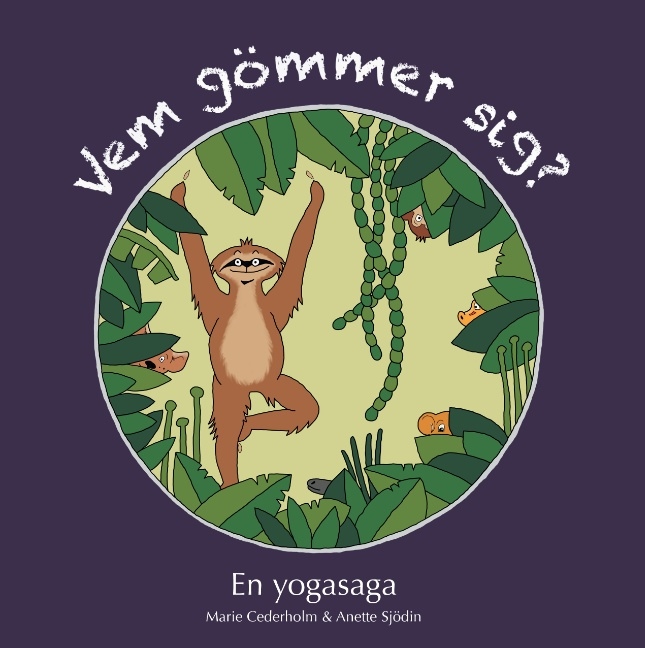 Omslag: Vem gömmer sig? : En yogasaga.