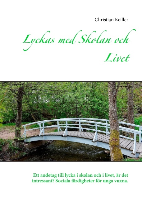 Omslag: Lyckas med skolan och livet : ett andetag till lycka i skolan och i livet, är det intressant? Sociala färdigheter för unga vuxna