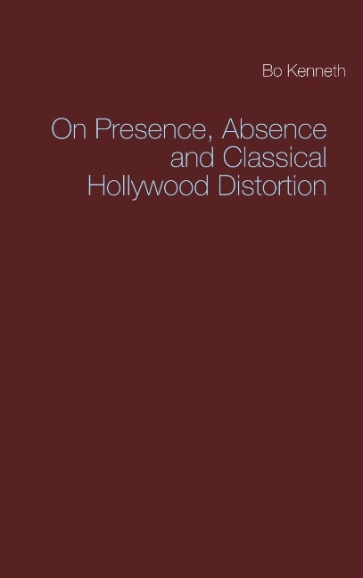 Omslag: On presence, absence and classical Hollywood distortion