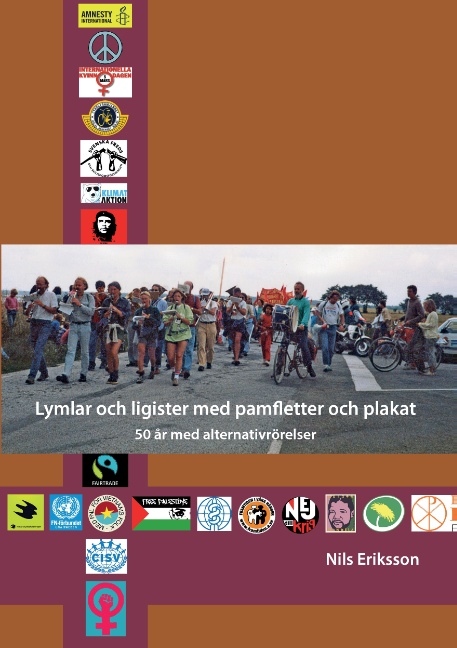 Omslag: Lymlar och ligister med pamfletter och plakat : 50 år med alternativrörelse