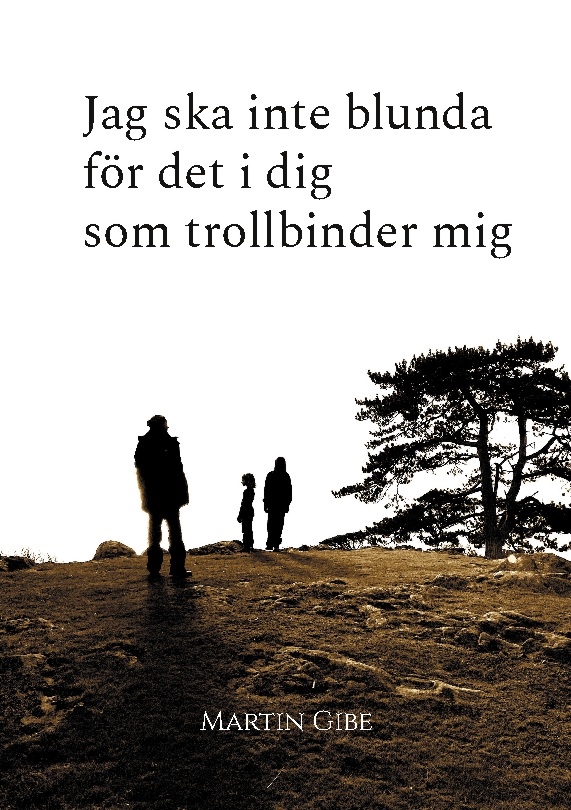 Omslag: Jag ska inte blunda för det i dig som trollbinder mig