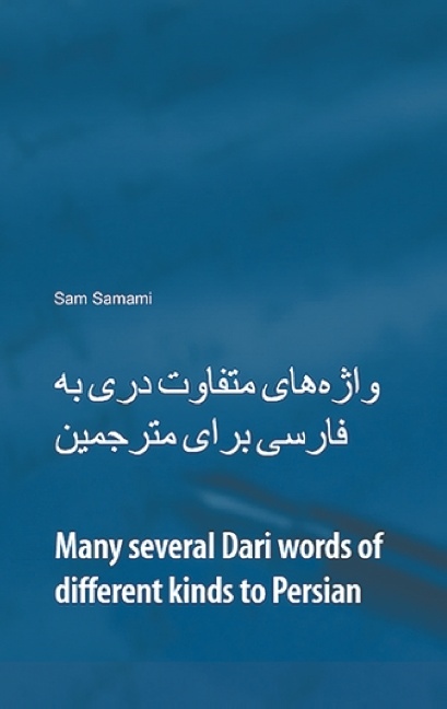 Omslag: Many several Dari words of different kinds to Persian : Dari to Persian & Persian to Dari