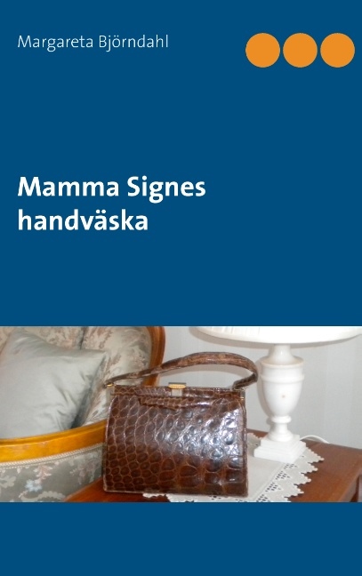 Omslag: Mamma Signes handväska : Mamma Signes handväska