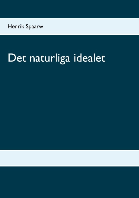Omslag: Det naturliga idealet : Det naturliga idealet
