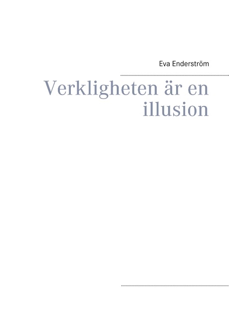 Omslag: Verkligheten är en illusion : Verkligheten är en illusion