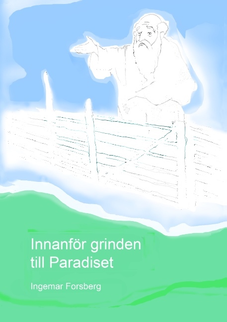 Omslag: Innanför grinden till Paradiset : Innanför grinden till Paradiset