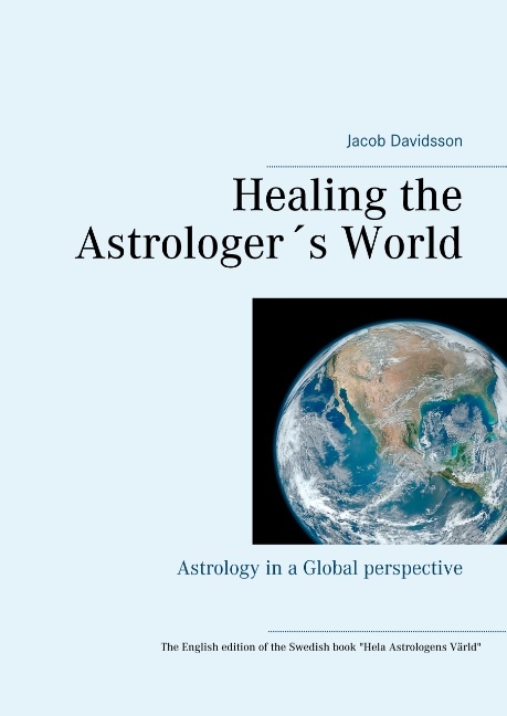 Omslag: Healing the Astrologer´s World : Astrology in a Global perspective