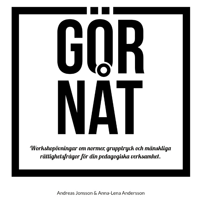 Omslag: GÖR NÅT : Workshopövningar om normer, grupptryck och mänsklig rättighetsfrå