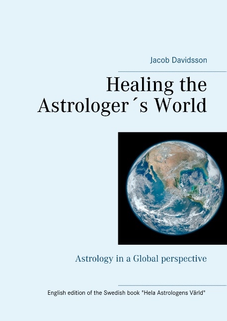 Omslag: Healing the Astrologer´s World : Astrology in a Global perspective