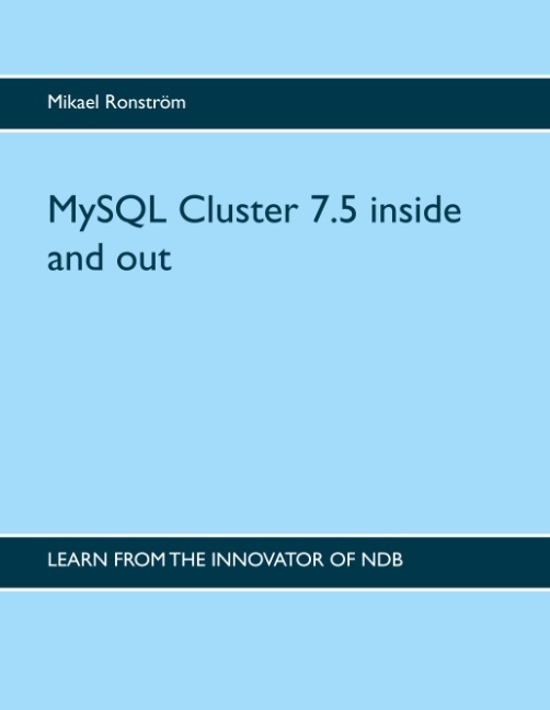 Omslag: MySQL Cluster 7.5 inside and out : MySQL Cluster 7.5 inside and out
