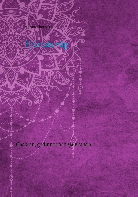 Omslag: Hjärtats väg : chakran, gudinnor och självkänsla
