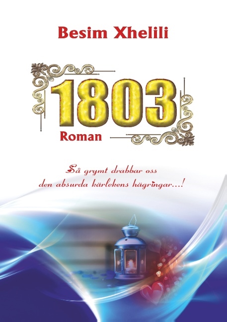 Omslag: 1803 : Så grymt drabbar oss den absurda kärlekens hägringar