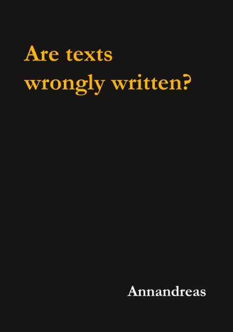 Omslag: Are texts wrongly written? : Are texts wrongly written?
