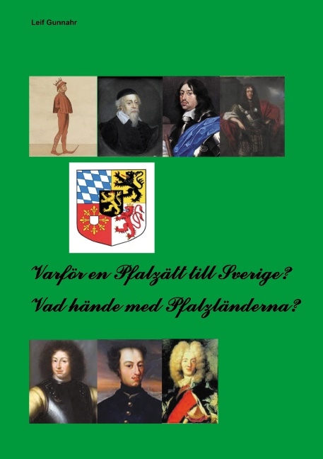 Omslag: Varför en Pfalzätt till Sverige? : vad hände med Pfalzländerna?