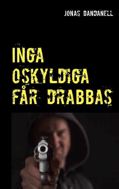 Omslag: Inga oskyldiga får drabbas : Inga oskyldiga får drabbas