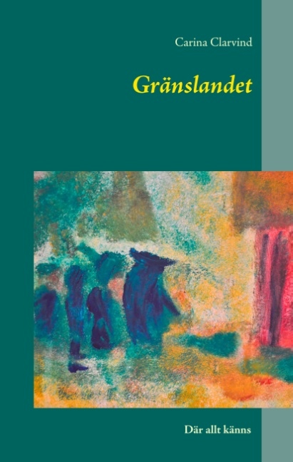 Omslag: Gränslandet : Där allt känns