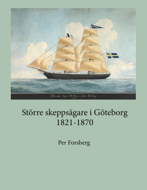 Omslag: Större skeppsägare i Göteborg 1821-1870 : större skeppsägare i Göteborg 182
