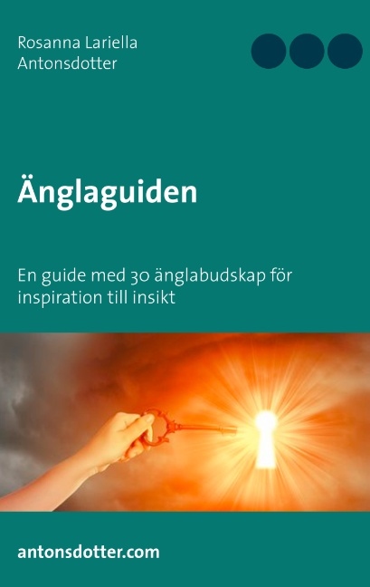 Omslag: Änglaguiden : en guide med 30 änglabudskap för inspiration till insikt