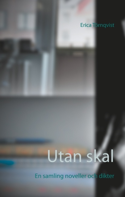 Omslag: Utan skal : En samling noveller och dikter