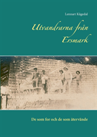 Omslag: Utvandrarna från Ersmark : de som for och de som återvände
