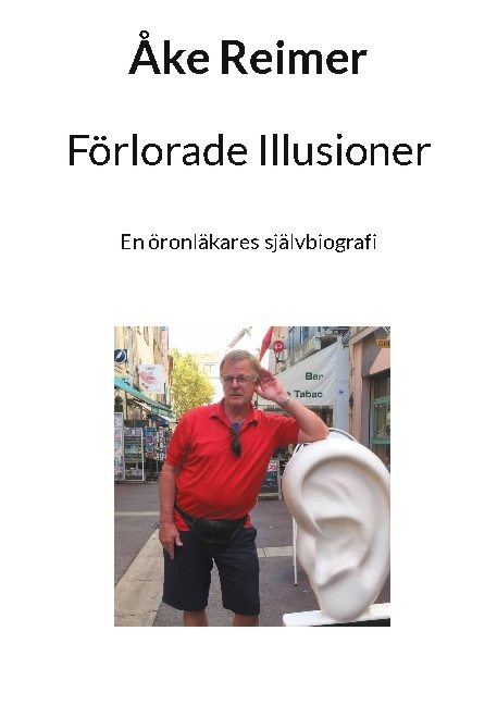 Omslag: Förlorade illusioner : en öronläkares självbiografi