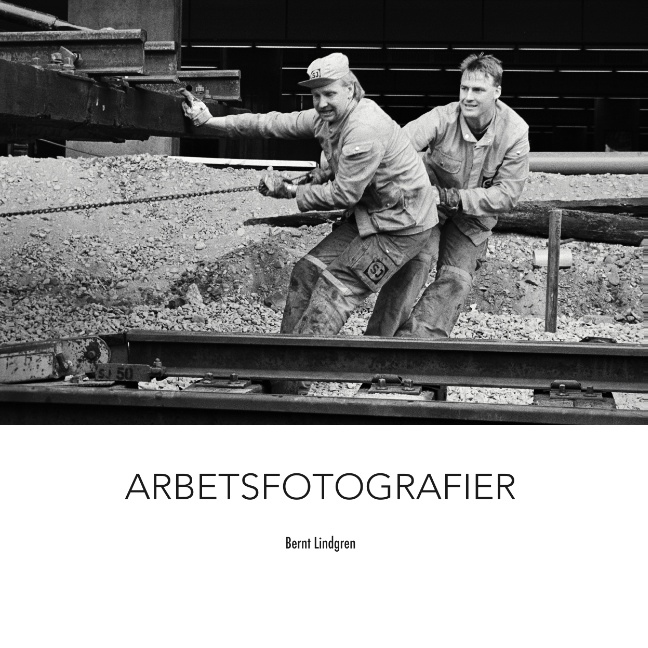 Omslag: Arbetsfotografier : Arbetsfotografier
