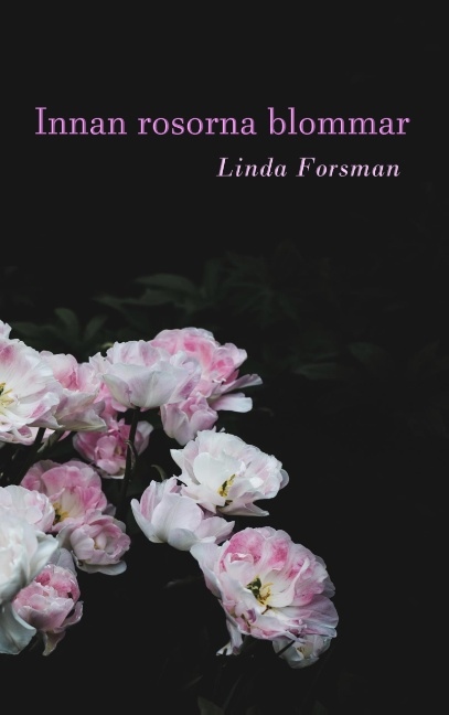Omslag: Innan rosorna blommar : Innan rosorna blommar