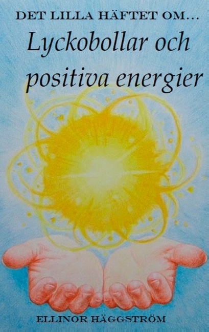 Omslag: Det lilla häftet om lyckobollar och positiva energier : Det lilla häftet om