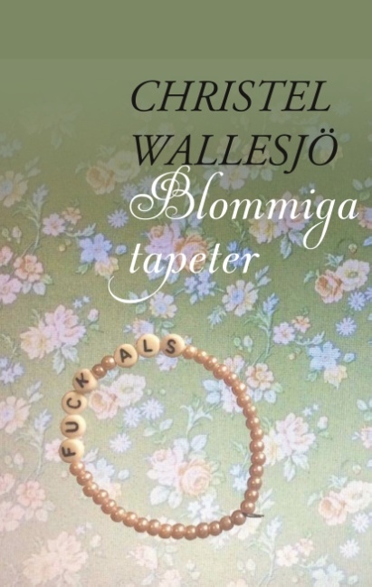 Omslag: Blommiga tapeter : Blommiga tapeter