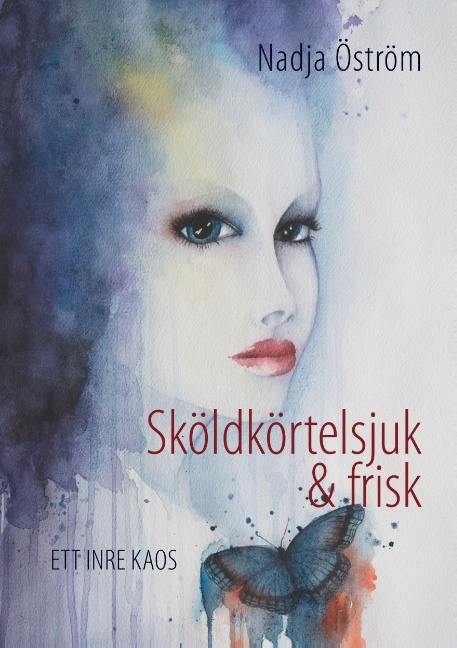 Omslag: Sköldkörtelsjuk och frisk : ett inre kaos