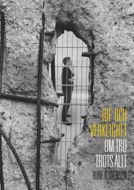 Omslag: Idé och verklighet : Om tro trots allt