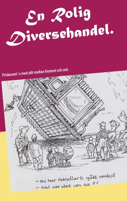 Omslag: En Rolig Diversehandel. : Priskurant´n med allt mellan himmel och ord.
