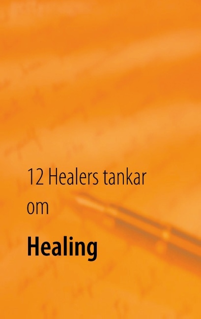 Omslag: 12 Healers tankar om Healing : Inre styrka