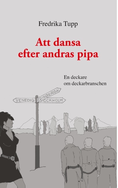 Omslag: Att dansa efter andras pipa : En deckare om deckarbranschen