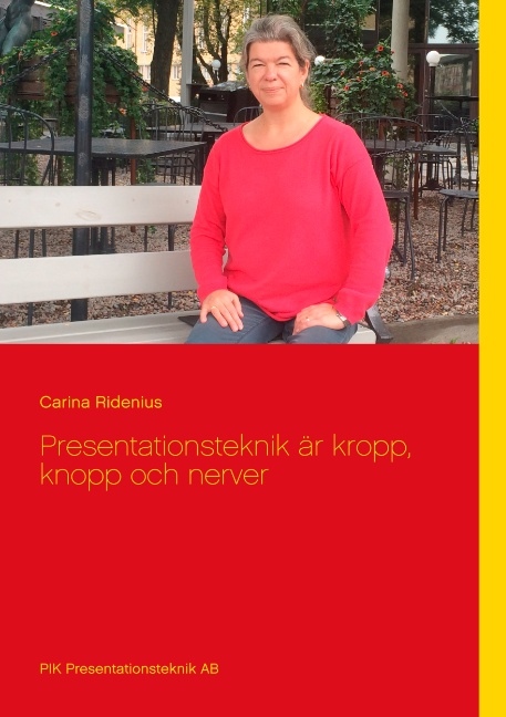 Omslag: Presentationsteknik är kropp, knopp och nerver : Presentationsteknik är kro