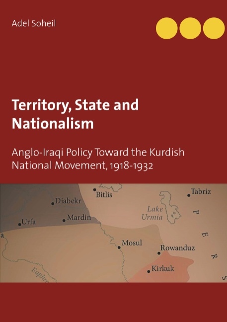 Omslag: Territory, state and nationalism : Anglo-Iraqi policy toward the Kurdish national movement, 1918-1932