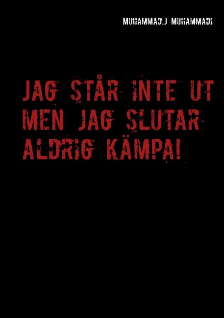 Omslag: Jag står inte ut men jag slutar aldrig kämpa! : Jag står inte ut men jag sl
