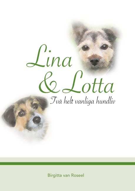 Omslag: Lina och Lotta : Två helt vanliga hundliv