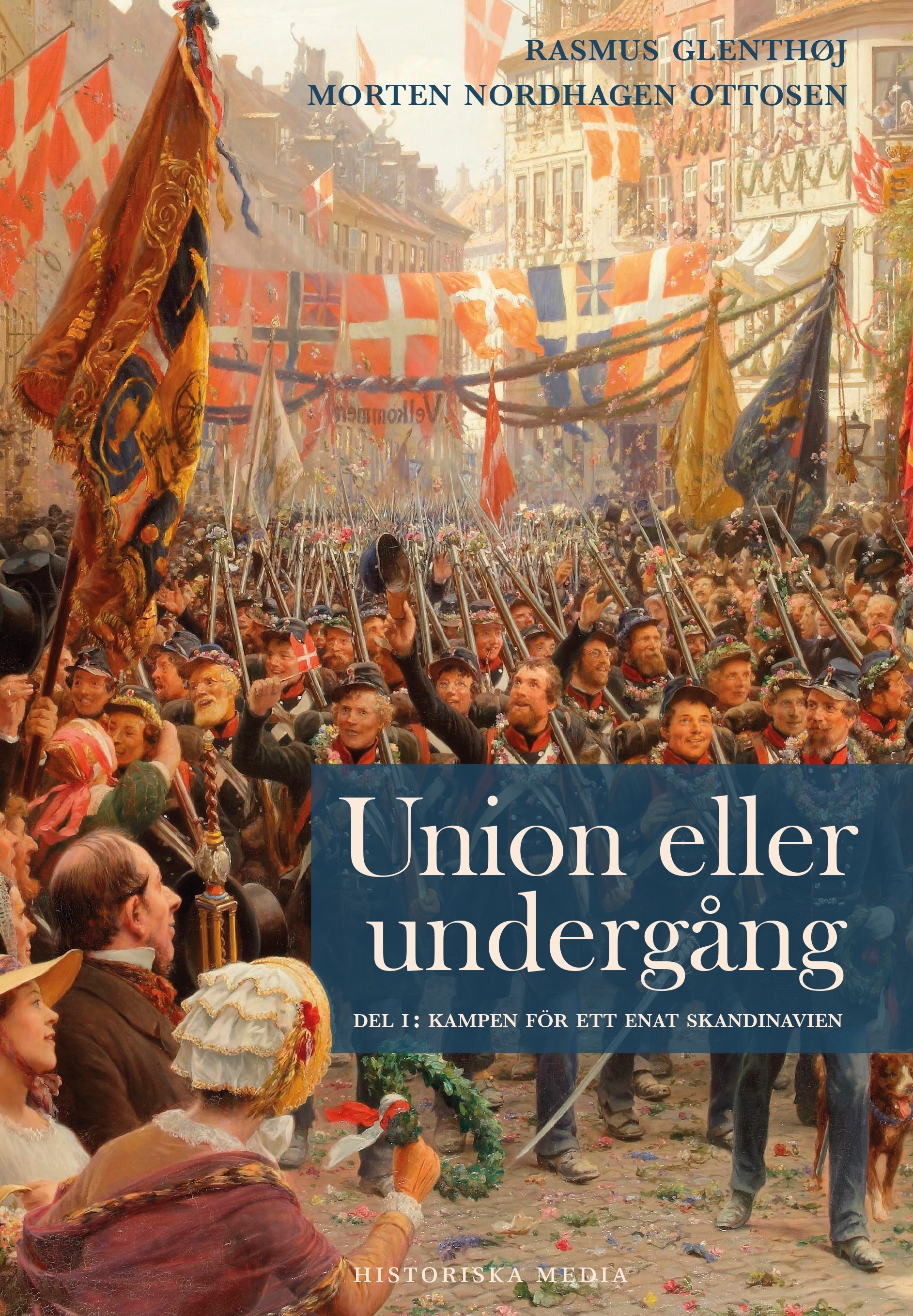 Omslag: Union eller undergång. Del 1, Kampen för ett enat Skandinavien
