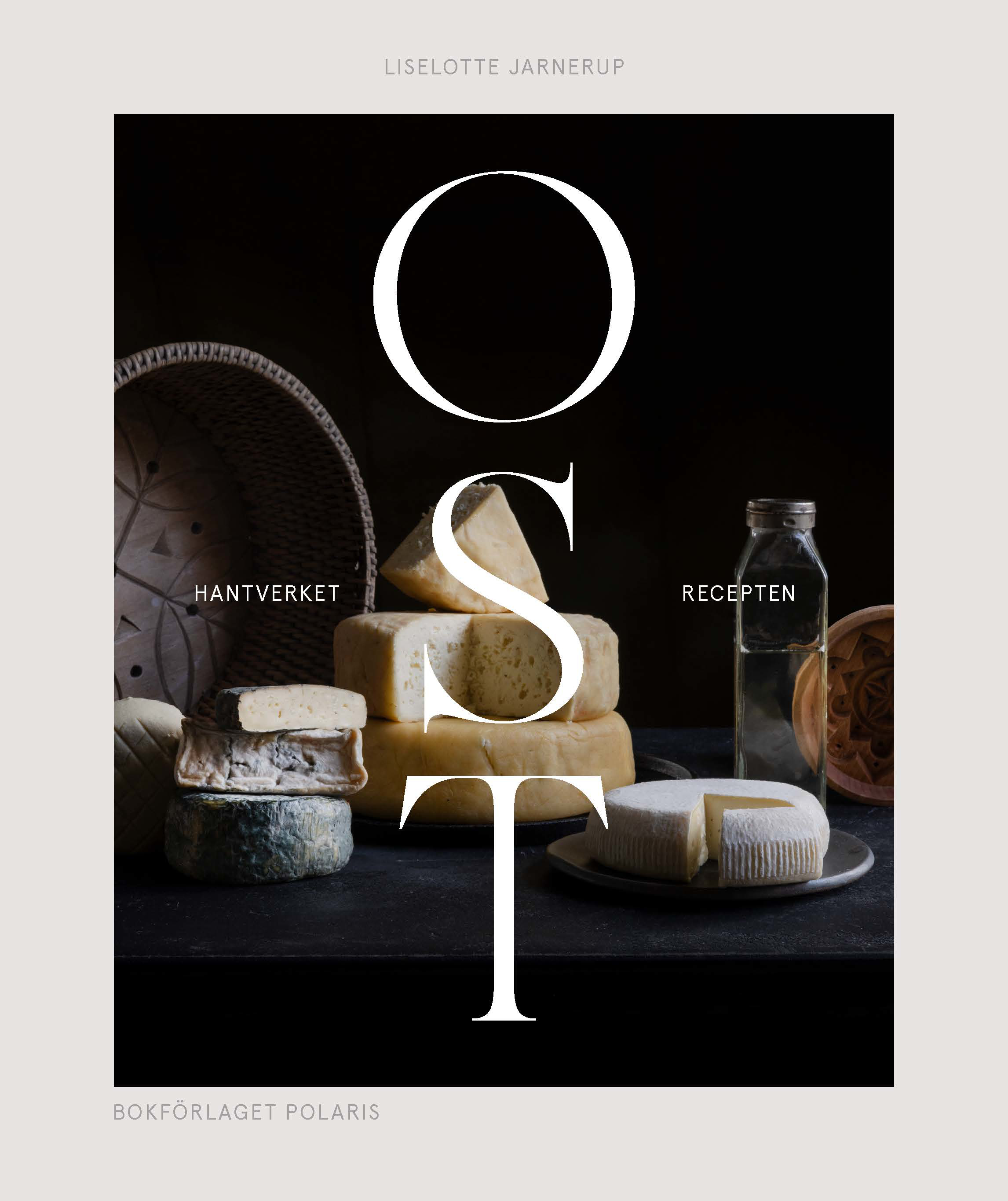 Omslag: Ost : Hantverket och recepten