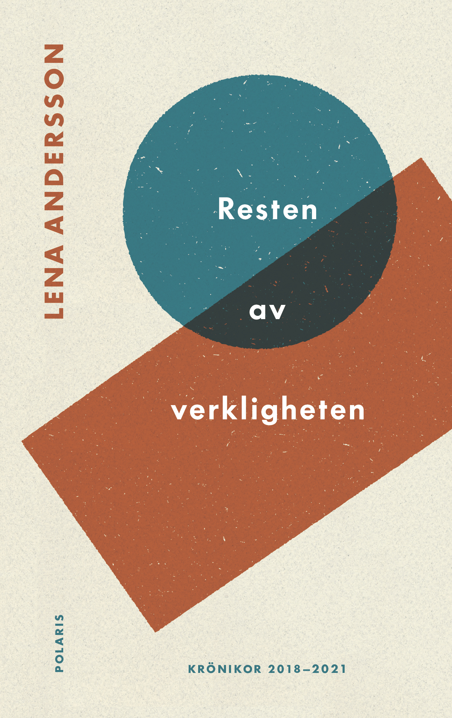 Omslag: Resten av verkligheten : utkast till en världsbild - texter 2018-2021