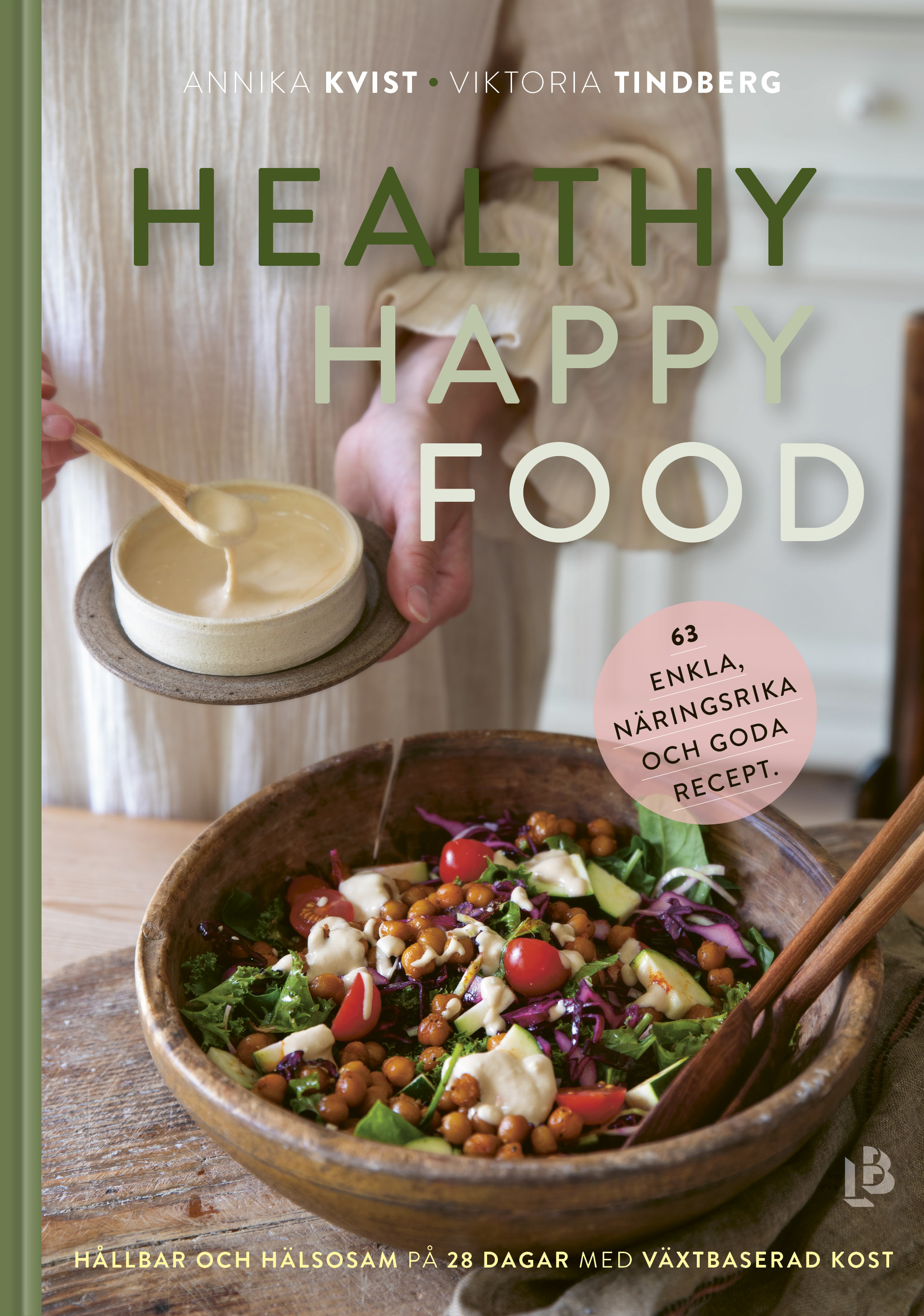 Omslag: Healthy happy food : hållbar och hälsosam på 28 dagar med växtbaserad kost