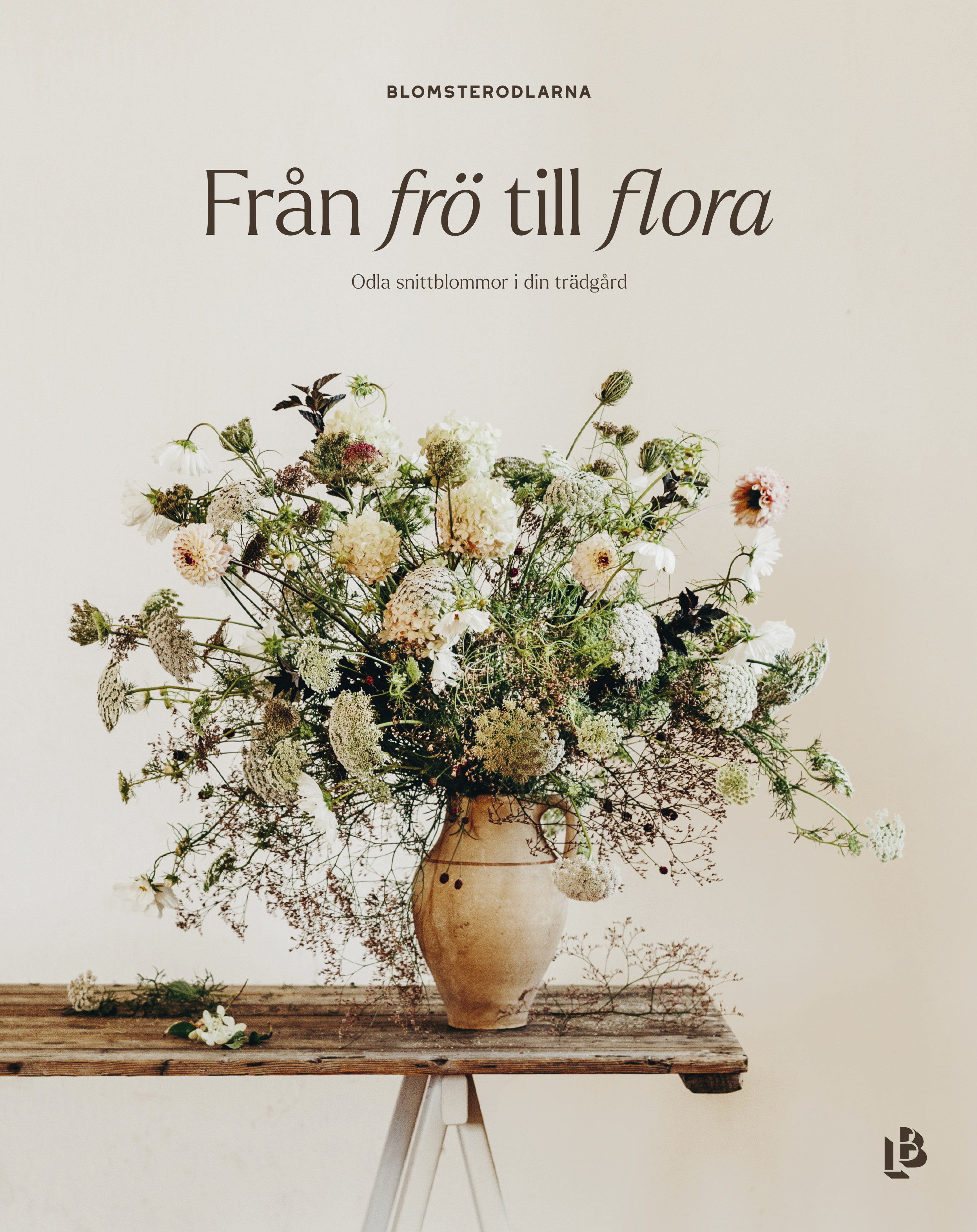 Omslag: Från frö till flora - Odla snittblommor i din trädgård