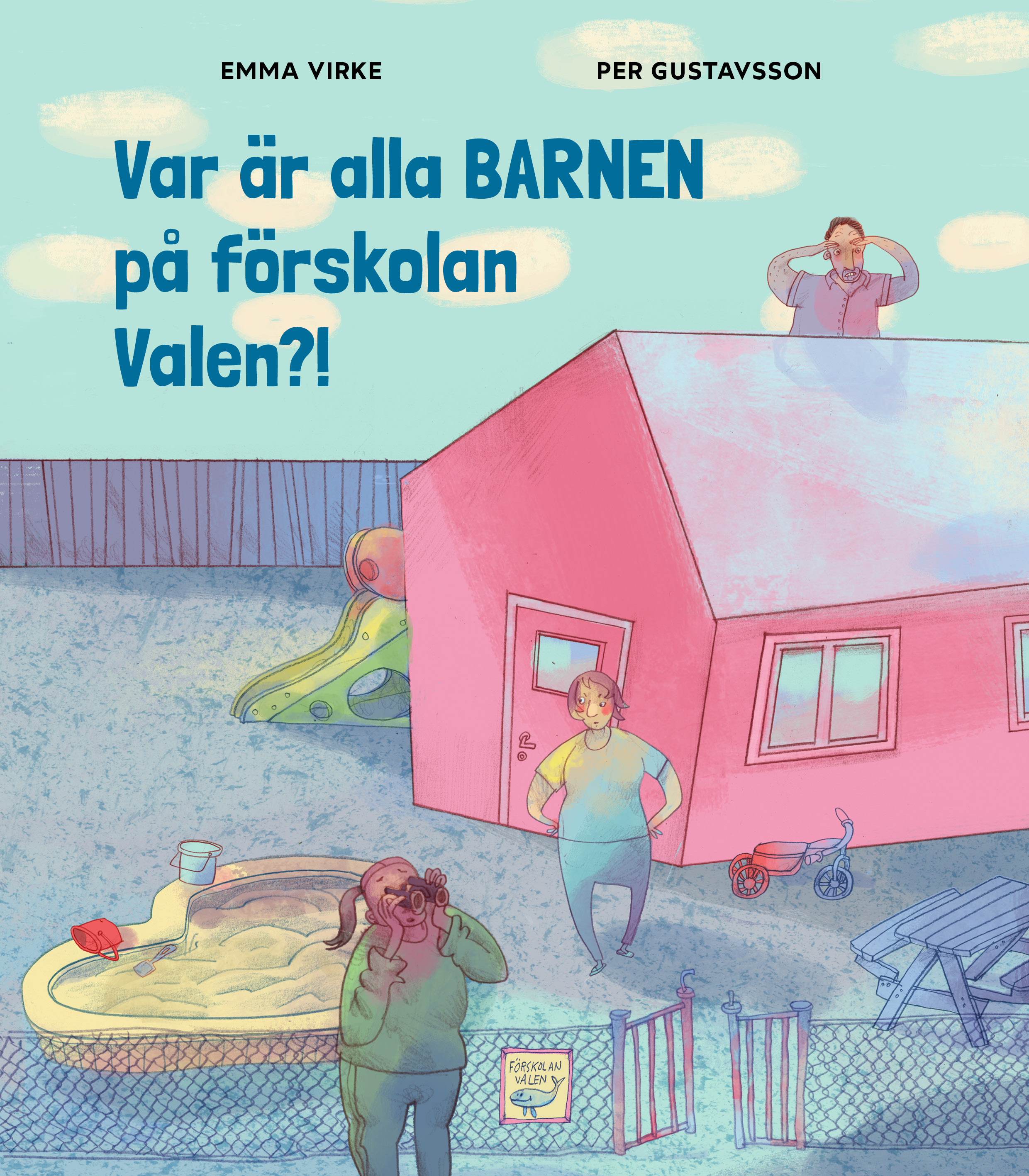Omslag: Var är alla barnen på förskolan Valen?!