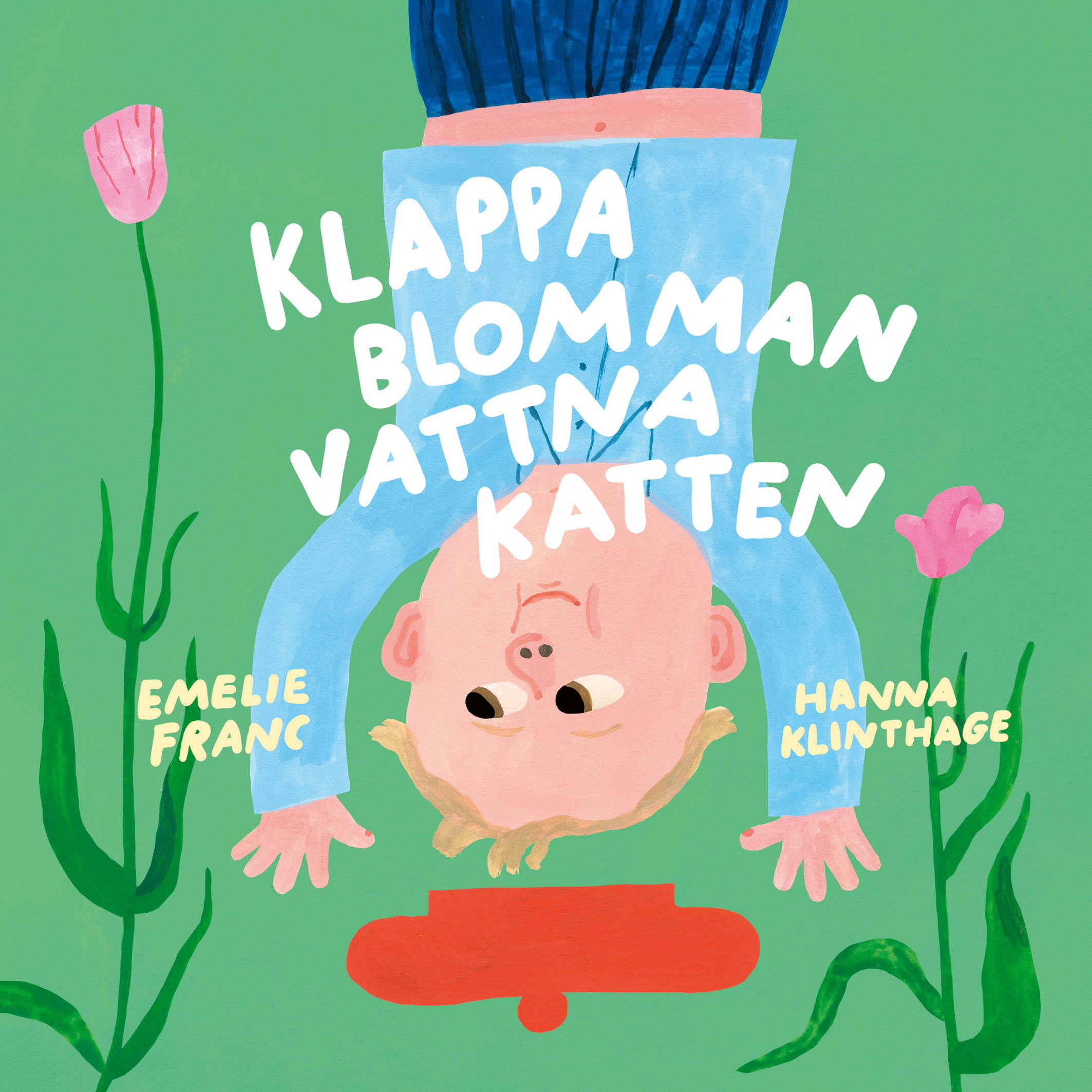 Omslag: Klappa blomman, vattna katten