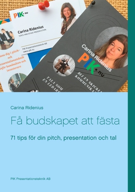Omslag: Få budskapet att fästa : 71 tips för din pitch, presentation och tal