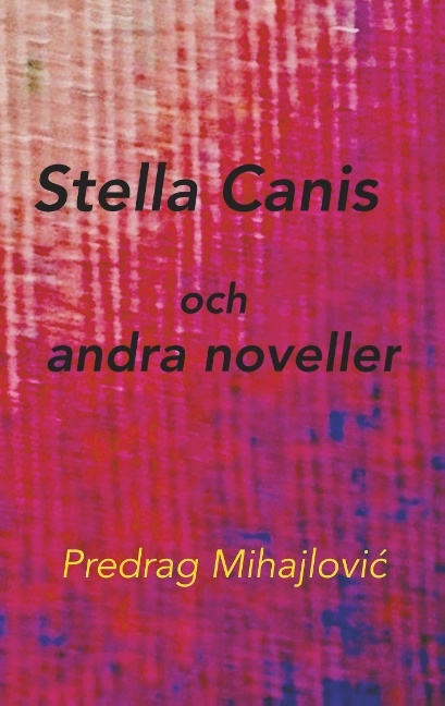 Omslag: Stella Canis och andra noveller