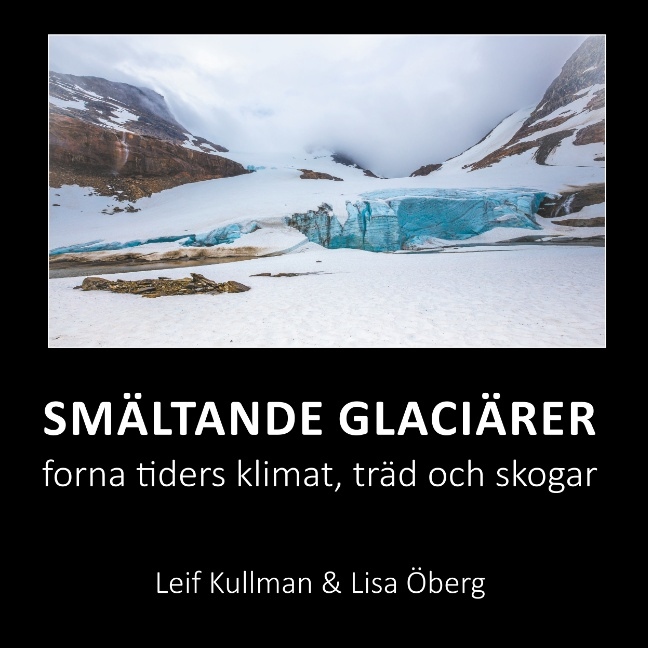 Omslag: Smältande glaciärer : forna tiders klimat, träd och skogar